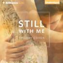 Still with Me (Unabridged) Audiobook, by Thierry Cohen