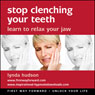 Stop Cenching Your Teeth: Learn to Relax Your Jaw Audiobook, by Lynda Hudson