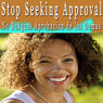 Stop Seeking Approval Self Hypnosis (Spanish): No Busques Aprobacion de los Demas (Unabridged) Audiobook, by Erika M. Parez