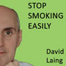 Stop Smoking Easily with David Laing (Unabridged) Audiobook, by David Laing