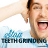 Stop Teeth Grinding - Hypnosis Audiobook, by Hypnosis Live