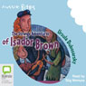 The Strange Adventures of Isador Brown: Aussie Bites (Unabridged) Audiobook, by Ursula Dubosarsky