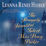 The Strangely Beautiful Tale of Miss Percy Parker (Unabridged) Audiobook, by Leanna Renee Hieber
