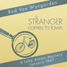 A Stranger Comes to Town: A Lake Alamo Mystery, January 1967 (Abridged) Audiobook, by Rod Van Wyngarden