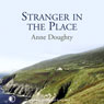 Stranger in the Place (Unabridged) Audiobook, by Anne Doughty