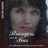 Strangers on a Bus: A Collection of Four Erotic Stories (Abridged) Audiobook, by Miranda Forbes