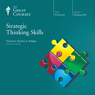 Strategic Thinking Skills Audiobook, by The Great Courses