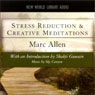 Stress Reduction and Creative Meditations (Abridged) Audiobook, by Marc Allen