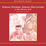 Strong Fathers, Strong Daughters: 10 Secrets Every Father Should Know (Unabridged) Audiobook, by Meg Meeker