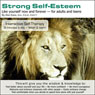 Strong Self-Esteem: Like Yourself Now and Forever (Unabridged) Audiobook, by Abe Kass