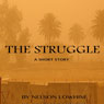 The Struggle (Unabridged) Audiobook, by Nelson Lowhim