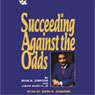 Succeeding Against the Odds: The Autobiography of a Great American Businessman (Abridged) Audiobook, by John H. Johnson