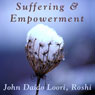 Suffering and Empowerment: Suffering Cannot Reach It Audiobook, by John Daido Loori Roshi