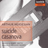 Suicide Casanova (Unabridged) Audiobook, by Arthur Nersesian
