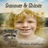 Summer and Shiner (Unabridged) Audiobook, by Nolan Carlson