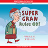 Super Gran Rules OK! (Unabridged) Audiobook, by Forrest Wilson