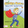 Super Sams Backyard Adventures (Abridged) Audiobook, by Shannon Hyde