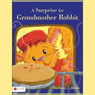 A Surprise for Grandmother Rabbit (Unabridged) Audiobook, by Barbara J. Smith