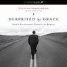 Surprised by Grace: Gods Relentless Pursuit of Rebels (Unabridged) Audiobook, by Tullian Tchividjian