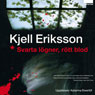 Svarta lOgner, rOtt blod (Unabridged) Audiobook, by Kjell Eriksson