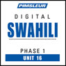 Swahili Phase 1, Unit 16: Learn to Speak and Understand Swahili with Pimsleur Language Programs Audiobook, by Pimsleur