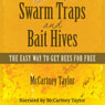 Swarm Traps and Bait Hives: The Easy Way to Get Bees for Free (Unabridged) Audiobook, by McCartney M. Taylor