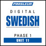 Swedish Phase 1, Unit 11: Learn to Speak and Understand Swedish with Pimsleur Language Programs Audiobook, by Pimsleur