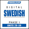 Swedish Phase 1, Unit 26-30: Learn to Speak and Understand Swedish with Pimsleur Language Programs Audiobook, by Pimsleur