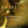 Sweet Life 2: Erotic Fantasies for Couples (Unabridged) Audiobook, by Violet Blue