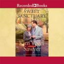 Sweet Sanctuary (Unabridged) Audiobook, by Kim Vogel-Sawyer