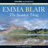 The Sweetest Thing (Unabridged) Audiobook, by Emma Blair