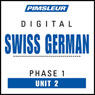 Swiss German Phase 1, Unit 02: Learn to Speak and Understand Swiss German with Pimsleur Language Programs Audiobook, by Pimsleur