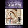 A Tabernacle of Worship (Unabridged) Audiobook, by J. Mark Pressley