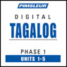 Tagalog Phase 1, Unit 01-05: Learn to Speak and Understand Tagalog with Pimsleur Language Programs Audiobook, by Pimsleur