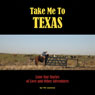 Take Me to Texas: Lone Star Stories of Love and Other Adventures (Unabridged) Audiobook, by T. W. Lawrence