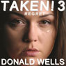 Taken! 3 (Unabridged) Audiobook, by Donald Wells