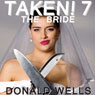 Taken! 7: The Taken! Series of Short Stories (Unabridged) Audiobook, by Donald Wells