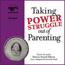 Taking Power Struggle Out of Parenting: The Art of Powerful, Non-Defensive Communication (Abridged) Audiobook, by Sharon Strand Ellison