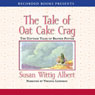 The Tale of the Oat Cake Crag: The Cottage Tales of Beatrix Potter (Unabridged) Audiobook, by Susan Wittig Albert