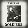 Tales of Soldiers from The Collected Works of Ambrose Bierce, Volume 2 (Unabridged) Audiobook, by Ambrose Bierce