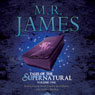 Tales of the Supernatural: Volume 1 (Unabridged) Audiobook, by M. R. James