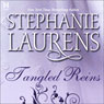 Tangled Reins (Unabridged) Audiobook, by Stephanie Laurens
