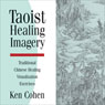 Taoist Healing Imagery Audiobook, by Ken Cohen