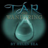 Tar  -  The Wandering (Unabridged) Audiobook, by Helen Sea