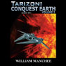 Tarizon: Conquest Earth: Tarizon Trilogy, Volume 3 (Unabridged) Audiobook, by William Manchee
