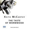 The Taste of Wormwood (Unabridged) Audiobook, by Keith McCarthy