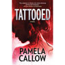 Tattooed (Unabridged) Audiobook, by Pamela Callow