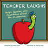 TeacherLaughs: A Jollytologist Book: Quips, Quotes, and Anecdotes about the Classroom (Unabridged) Audiobook, by Allen Klein