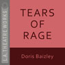 Tears of Rage (Dramatized) Audiobook, by Doris Baizley