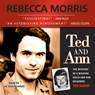 Ted and Ann: The Mystery of a Missing Child and Her Neighbor Ted Bundy (Unabridged) Audiobook, by Rebecca Morris